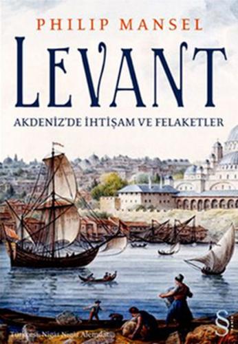 Levant - Philip Mansel - Everest Yayınları