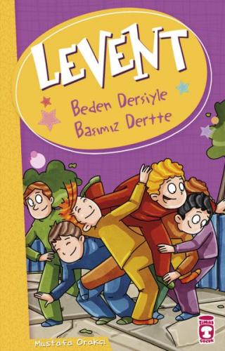 Levent - Beden Dersiyle Başımız Dertte - Mustafa Orakçı - Timaş Çocuk