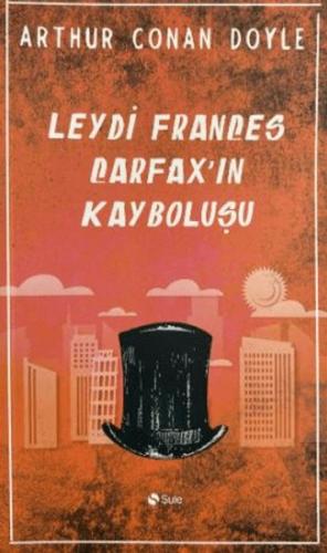 Leydi Frances Carfax’in Kayboluşu - Arthur Conan Doyle - Şule Yayınlar