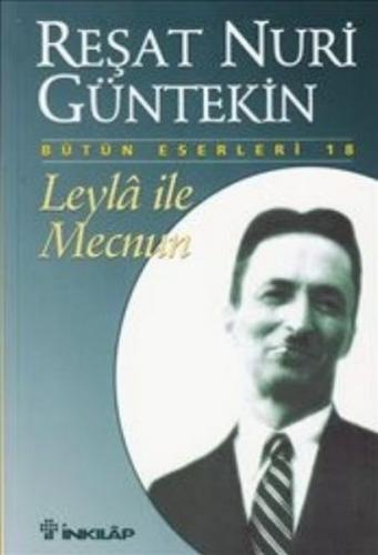 Leyla ile Mecnun - Reşat Nuri Güntekin - İnkılap Kitabevi