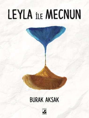 Leyla ile Mecnun - Burak Aksak - Küsurat Yayınları