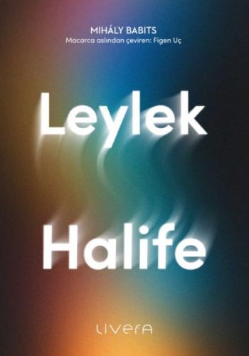 Leylek Halife - Mihály Babits - Livera Yayınevi