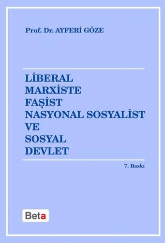 Liberal Marxiste Faşist Nasyonal Sosyalist ve Sosyal Devlet - Ayferi G