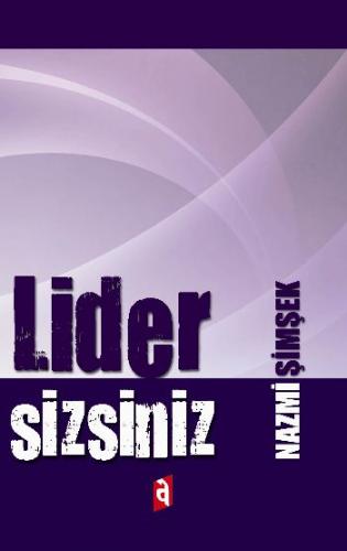 Lider Sizsiniz - Nazmi Şimşek - Asil Yayın Dağıtım