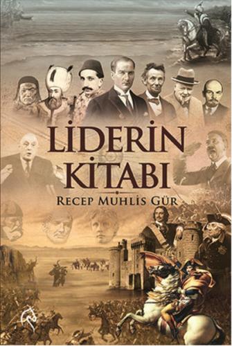 Liderin Kitabı - Recep Muhlis Gür - Truva Yayınları