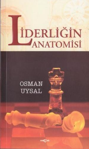 Liderliğin Anatomisi - Osman Uysal - Akçağ Yayınları