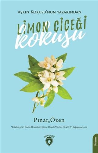 Limon Çiçeği Kokusu - Pınar Özen - Dorlion Yayınevi