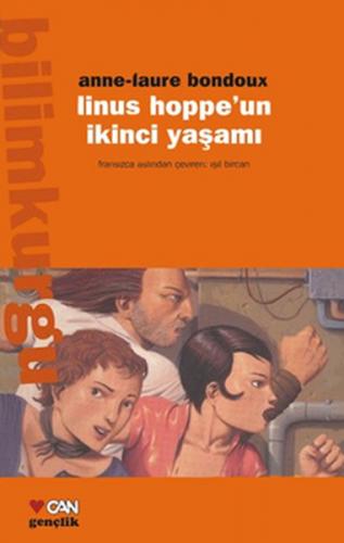 Linus Hoppe'un İkinci Yaşamı - Anne-Laure Bondoux - Can Çocuk Yayınlar