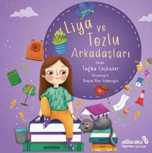 Liya ve Tozlu Arkadaşları - Tuğba Coşkuner - Albaraka Yayınları