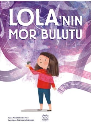 Lola’nın Mor Bulutu - Chiara Sorrentino - 1001 Çiçek Kitaplar