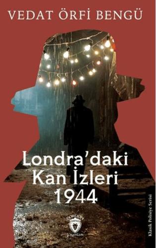 Londra’daki Kan İzleri 1944 - Vedat Örfi Bengü - Dorlion Yayınları