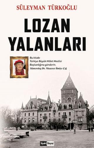 Lozan Yalanları - Süleyman Türkoğlu - Siyah Beyaz Yayınları