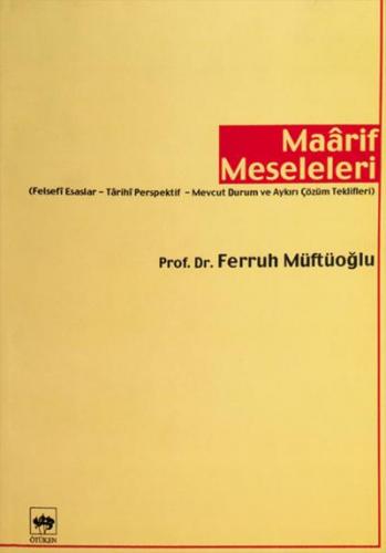 Maarif Meseleleri - Ferruh Müftüoğlu - Ötüken Neşriyat