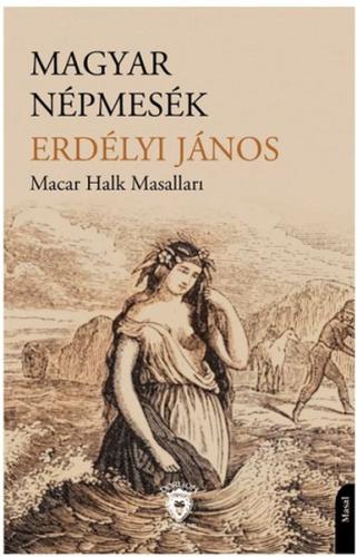 Macar Halk Masalları - Janos Eredelyi - Dorlion Yayınları