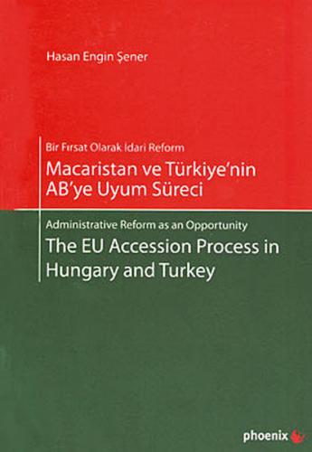 Macaristan ve Türkiye'nin AB'ye Uyum Süreci - Hasan Engin Şener - Phoe