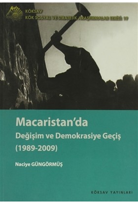 Macaristan'da Değişim ve Demokrasiye Geçiş ( 1989-2009 ) - Naciye Güng