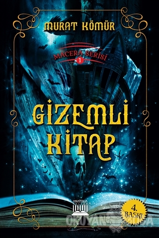 Macera Serisi 1 - Gizemli Kitap - Murat Kömür - Anatolia Kitap