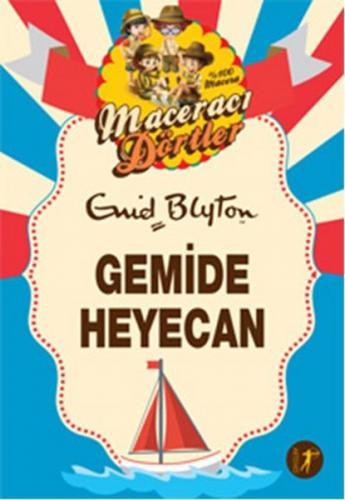 Maceracı Dörtler - Gemide Heyecan - Enid Blyton - Artemis Yayınları