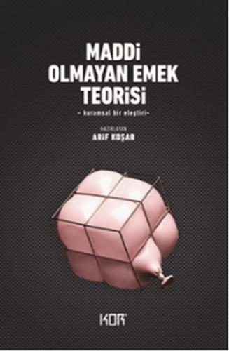 Maddi Olmayan Emek Teorisi - Arif Koşar - Kor Kitap