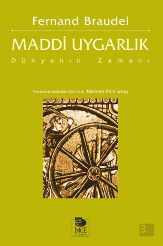 Maddi Uygarlık Cilt 3 - Fernand Braudel - İmge Kitabevi Yayınları