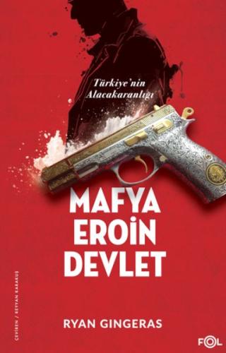 Mafya, Eroin, Devlet - Türkiye’nin Alacakaranlığı - Ryan Gingeras - Fo