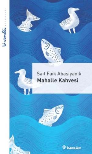 Mahalle Kahvesi - Livaneli Kitaplığı - Sait Faik Abasıyanık - İnkılap 