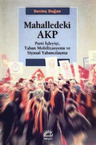 Mahalledeki AKP - Sevinç Doğan - İletişim Yayınevi