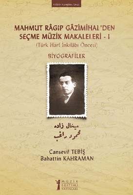 Mahmut Ragıp Gazimihal'den Seçme Müzik Makaleleri - 1 - Cansevil Tebiş