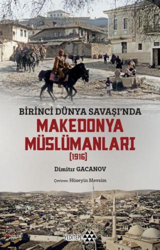 Birinci Dünya Savaşı'nda Makedonya Müslümanları (1916) - Dimitır Gacan