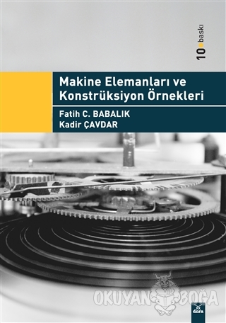 Makine Elemanları ve Konstrüksiyon Örnekleri - Fatih C. Babalık - Dora