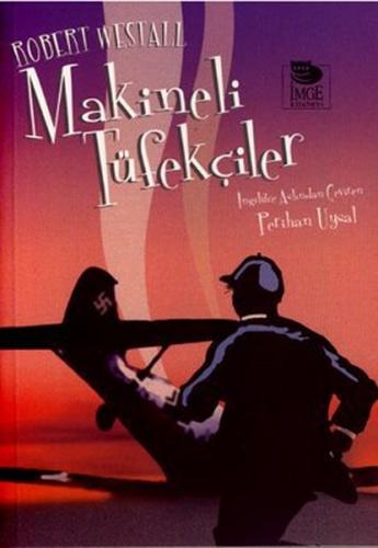 Makineli Tüfekçiler - Robert Westall - İmge Kitabevi Yayınları