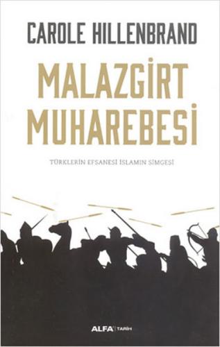 Malazgirt Muharebesi - Carole Hillenbrand - Alfa Yayınları