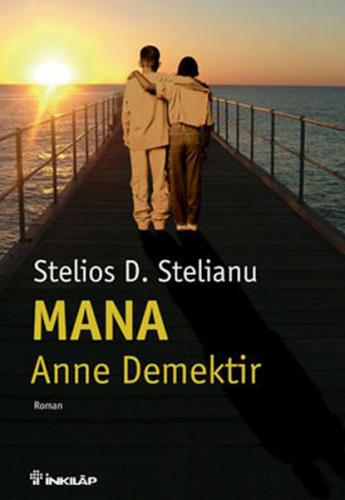 Mana Anne Demektir - Stelios D. Stelianu - İnkılap Kitabevi