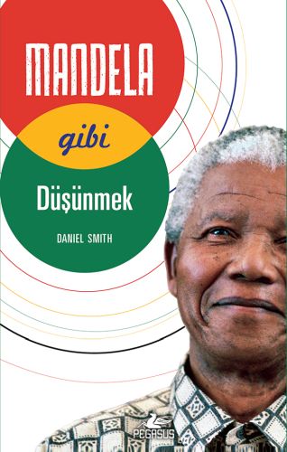 Mandela Gibi Düşünmek - Daniel Smith - Pegasus Yayınları