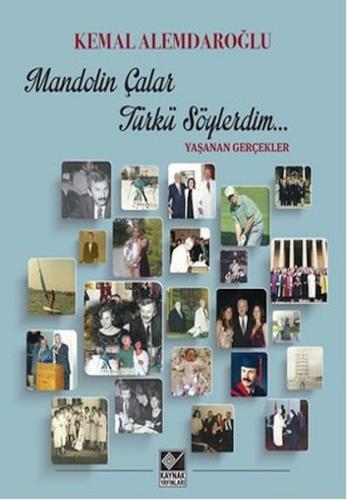 Mandolin Çalar Türkü Söylerdim (Ciltli) - Kemal Alemdaroğlu - Kaynak Y