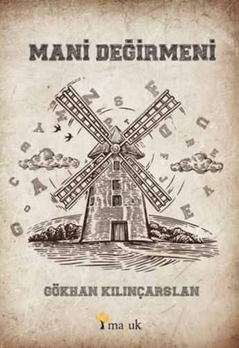 Mani Değirmeni - Gökhan Kılınçarslan - Maşuk Kitap