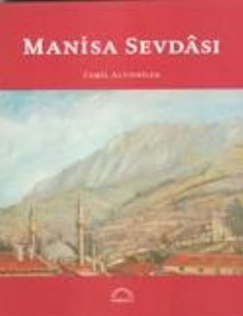 Manisa Sevdası - Cemil Altınbilek - Kubbealtı Neşriyatı Yayıncılık