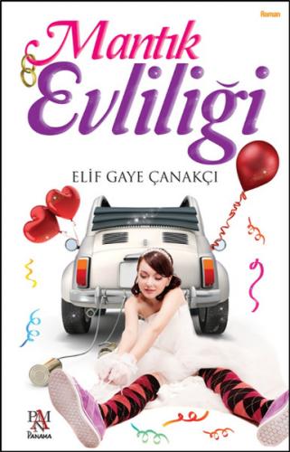 Mantık Evliliği - Elif Gaye Çanakçı - Panama Yayıncılık