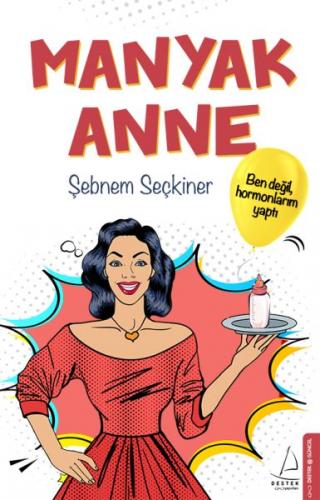 Manyak Anne - Şebnem Seçkiner - Destek Yayınları