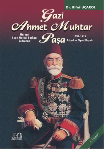 Gazi Ahmet Muhtar Paşa - Rifat Uçarol - Derin Yayınları