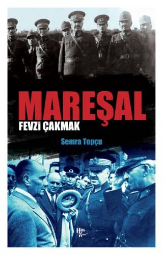 Mareşal Fevzi Çakmak - Semra Topçu - Halk Kitabevi