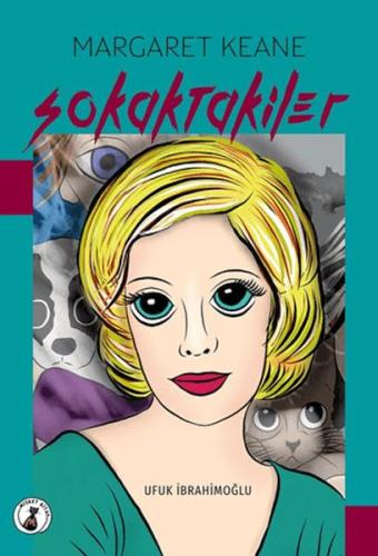 Margaret Keane Sokaktakiler - Ufuk İbrahimoğlu - Misket Kitap