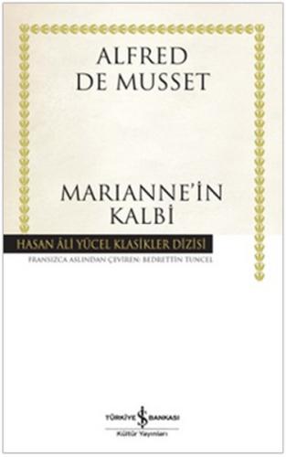 Marianne'in Kalbi (Ciltli) - Alfred de Musset - İş Bankası Kültür Yayı