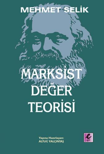 Marksist Değer Teorisi - Mehmet Selik - Efil Yayınevi