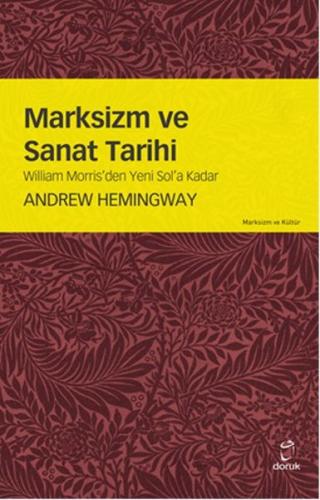 Marksizm ve Sanat Tarihi - Andrew Hemingway - Doruk Yayınları