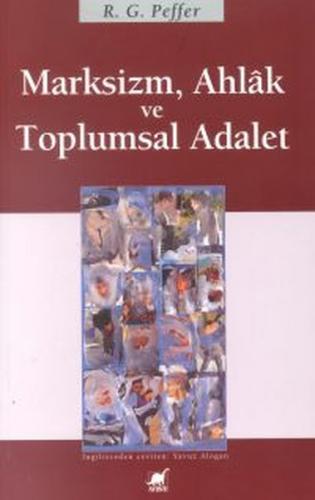 Marksizm, Ahlak ve Toplumsal Adalet - R. G. Peffer - Ayrıntı Yayınları