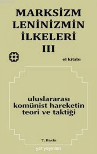 Marksizm, Leninizmin İlkeleri Cilt: 3 - Uluslararası Komünist Hareketi