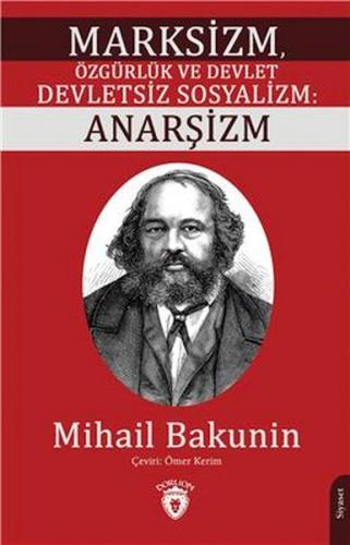 Marksizm, Özgürlük Ve Devlet Devletsiz Sosyalizm: Anarşizm - Mihail Ba