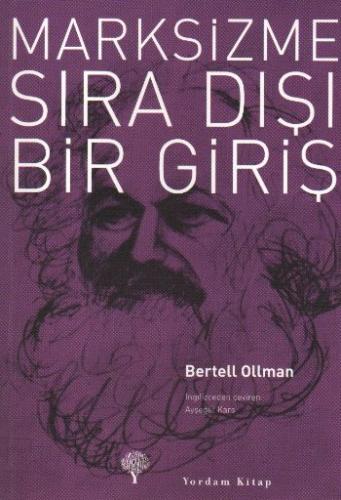 Marksizme Sıra Dışı Bir Giriş - Bertell Ollman - Yordam Kitap