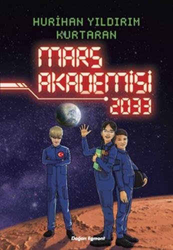 Mars Akademisi 2033 - Hurihan Yıldırım Kurtaran - Doğan Egmont Yayıncı